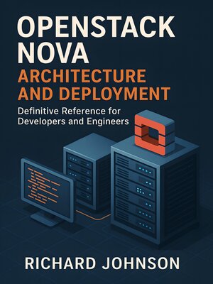 cover image of OpenStack Nova Architecture and Deployment